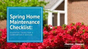 Spring Home Maintenance Checklist_ Essential Tasks for a Comfortable Season