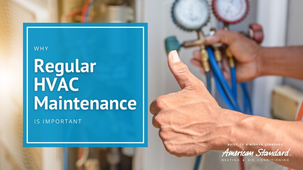 Why Regular HVAC Maintenance is Important
