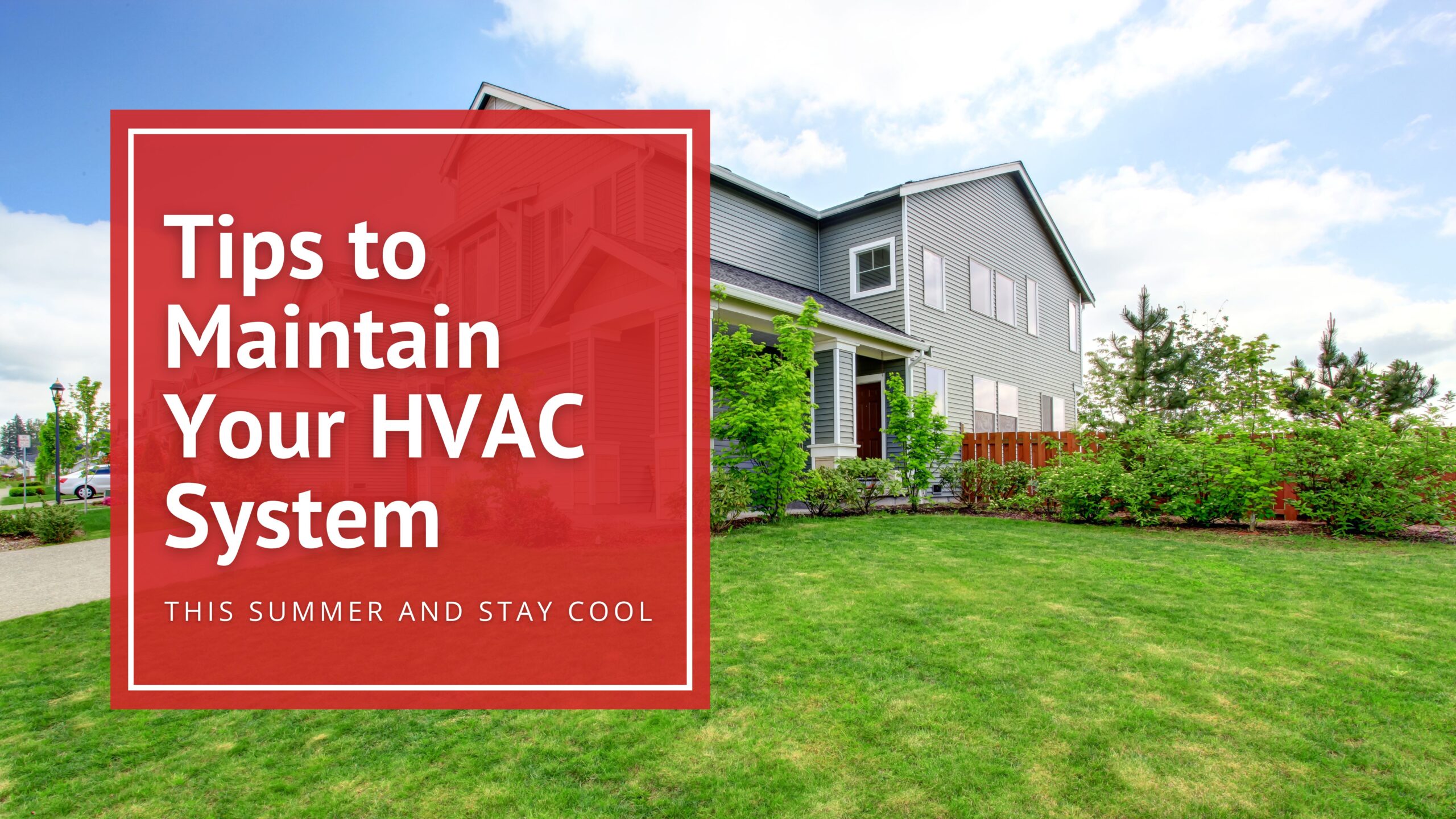 6 Essential HVAC Maintenance Tips to Maintain Your AC System This Summer