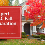 7 Expert HVAC Fall Preparation Tips to Avoid Costly Repairs