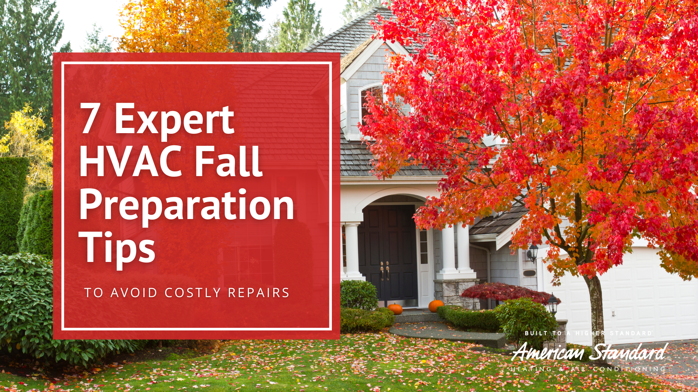7 Expert HVAC Fall Preparation Tips to Avoid Costly Repairs