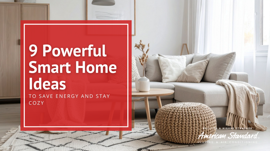 9 Powerful Smart Home Ideas to Save Energy and Stay Cozy