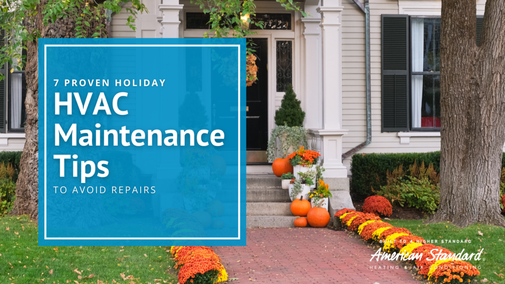 7 Proven Holiday HVAC Maintenance Tips to Avoid Repairs